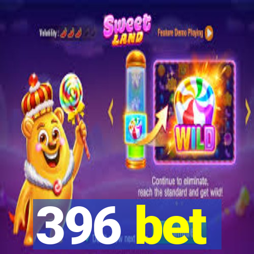 396 bet